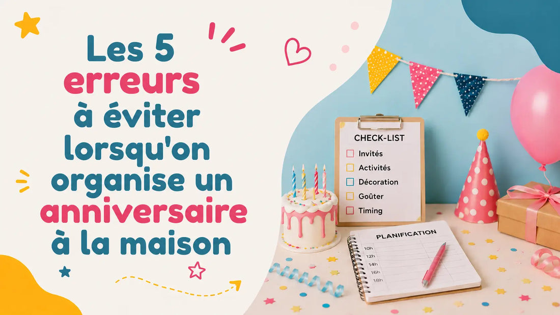 5 erreurs à éviter pour un anniversaire