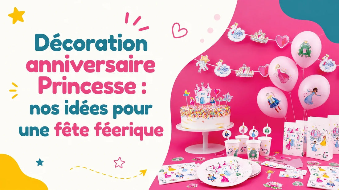 Décoration anniversaire Princesse
