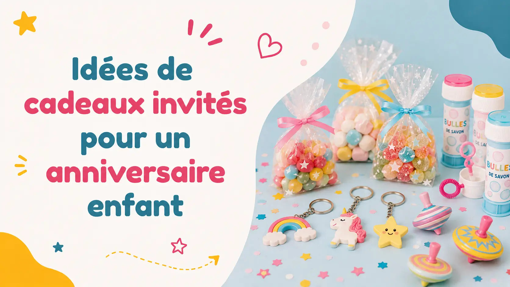 Idées cadeaux invités anniversaire enfant