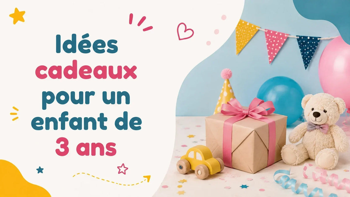 Idées cadeaux enfant 3 ans